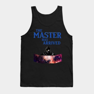 The Master has Arrived Tank Top